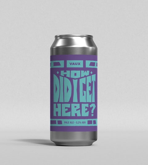 How Did I Get Here? - Pale Ale 5.2% - 440ml can
